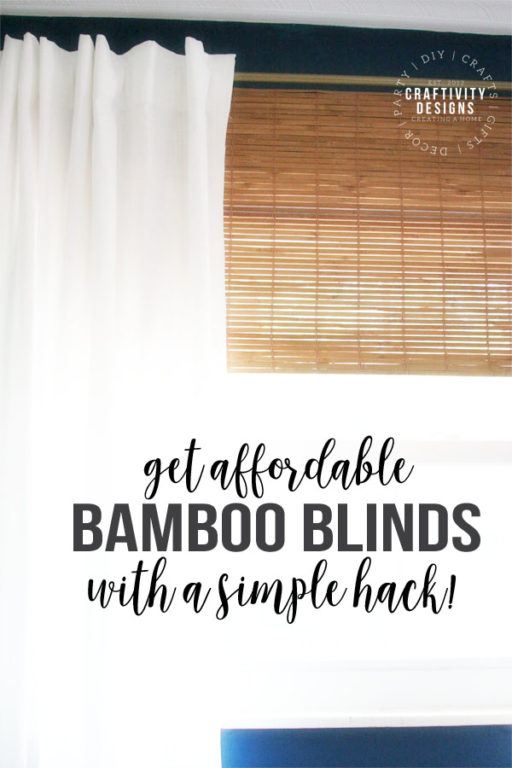 How to Make Cheap DIY Bamboo Blinds with a simple Hack! – Craftivity ...