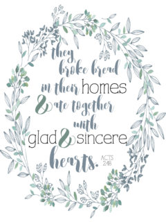 Download this Hospitality Free Printable to hang in your home! From Acts 2:48, They Broke Bread in their Homes and Ate Together with Glad & Sincere Hearts. A Bible Verse Printable by @CraftivityD