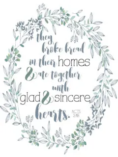 Download this Hospitality Free Printable to hang in your home! From Acts 2:48, They Broke Bread in their Homes and Ate Together with Glad & Sincere Hearts. A Bible Verse Printable by @CraftivityD