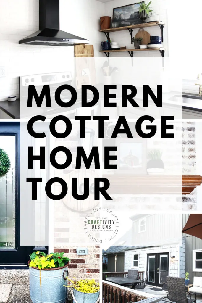 Photos of a Modern Cottage Style Home with Text Overlay: Modern Cottage Home Tour
