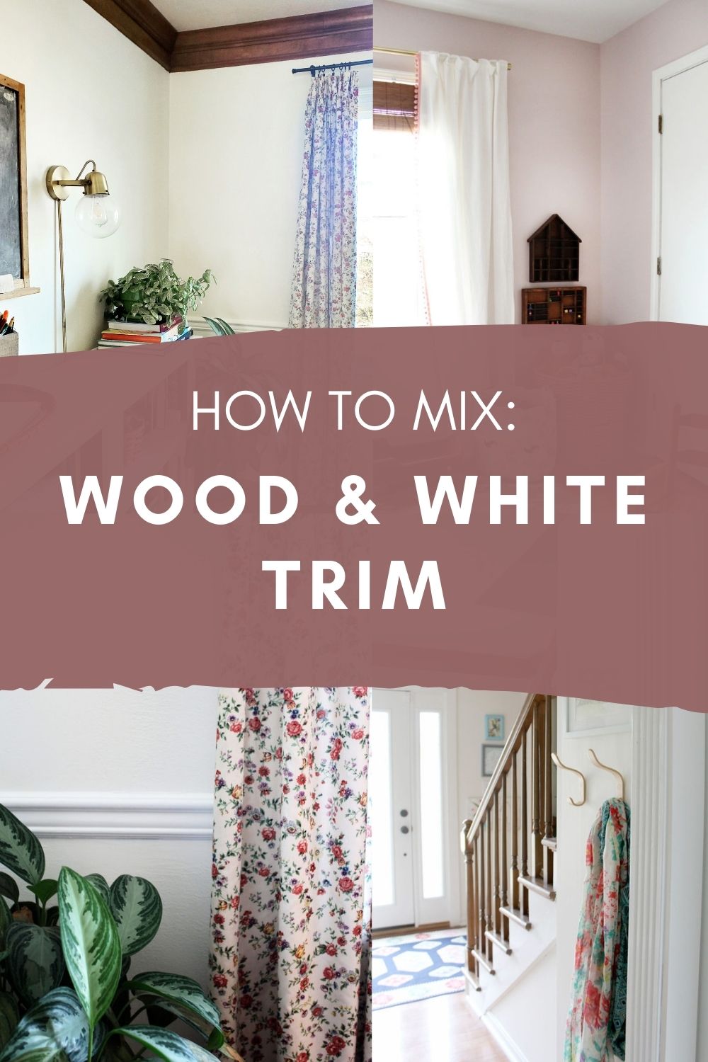 How to Mix Wood and White Trim, Beautifully! – Craftivity Designs
