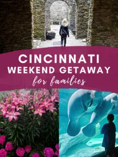 Cincinnati Family Getaway for Families - 15 Things to Do in Cincinnati