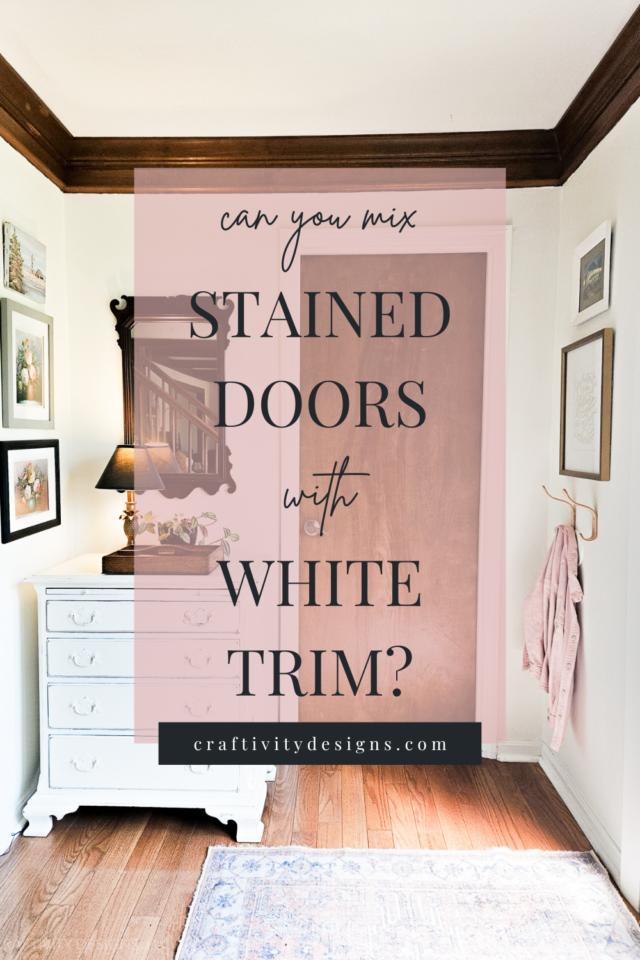 How to Mix Wood Stained Doors with White Trim (with examples!) Craftivity Designs